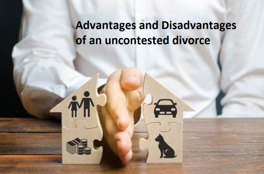 Advantages and Disadvantages of an uncontested divorce