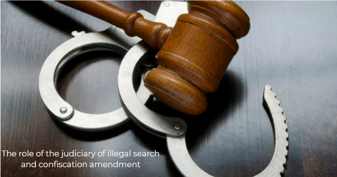 2. The role of the judiciary of illegal search and seizure amendment