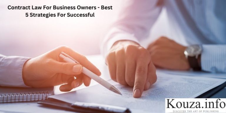 Contract Law For Business Owners – Best 5 Strategies For Successful