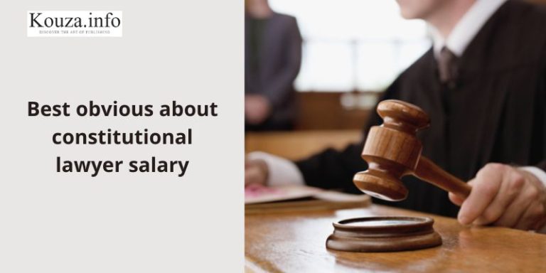 Best obvious about constitutional lawyer salary