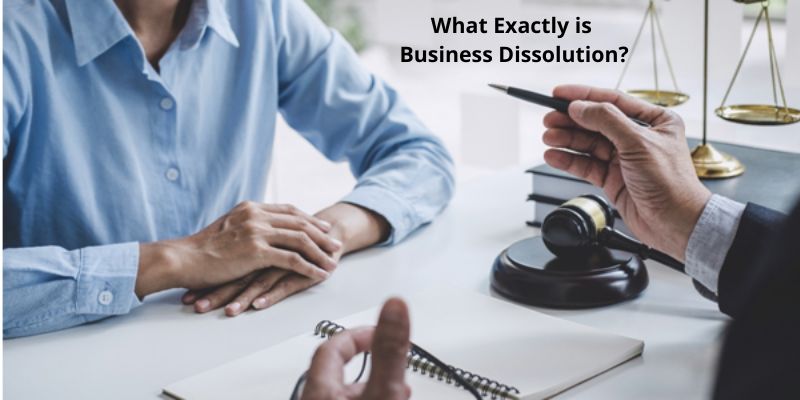 What Exactly is Business Dissolution