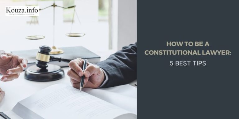How to be a constitutional lawyer: 5 best tips