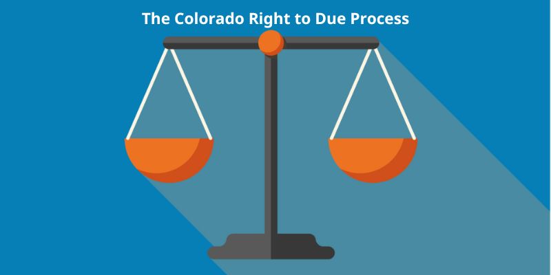 The Colorado Right to Due Process