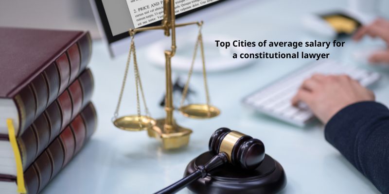 Top Cities of average salary for a constitutional lawyer
