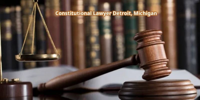 Constitutional Lawyer Detroit, Michigan