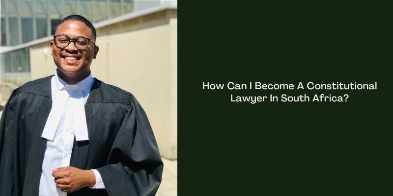 How Can I Become A Constitutional Lawyer In South Africa?