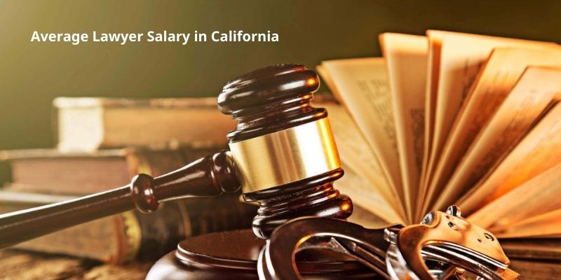 Average Lawyer Salary in California