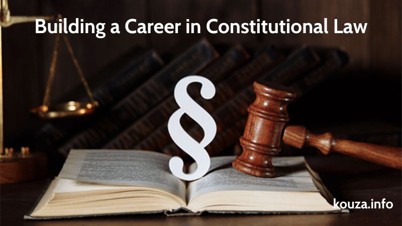 Building a Career in Constitutional Law