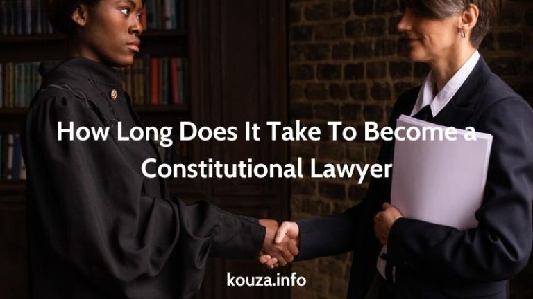 How Long Does It Take To Become a Constitutional Lawyer: A Detailed Guide